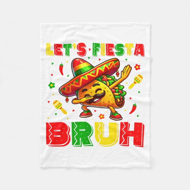 Lets Fiesta Bruh Tacos Dabbing Cinco De Mayo Fleece Blanket (Front)