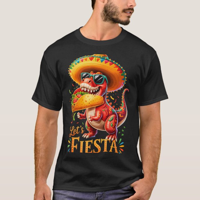 Let's fiesta cinco de mayo dino fun Let's fiesta c T-Shirt (Front)