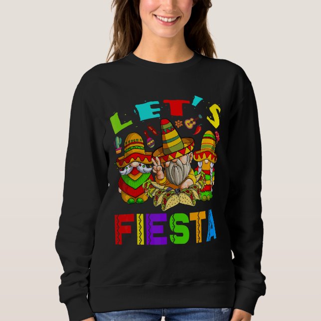 Let's Fiesta Cinco De Mayo Latin Gnomes Mexican Pa Sweatshirt (Front)