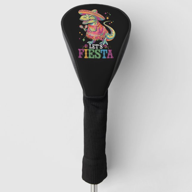 Let's Fiesta Cinco De Mayo T Rex Dinosaur Golf Head Cover (Front)