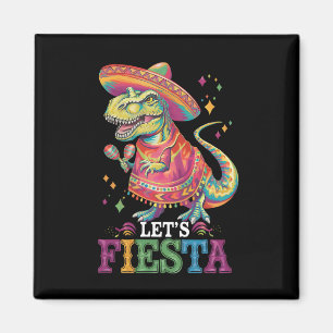 Let's Fiesta Cinco De Mayo T Rex Dinosaur Magnet
