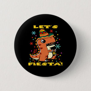 Let's Fiesta Mexican Dinosaur Cinco De Mayo Toddle 6 Cm Round Badge
