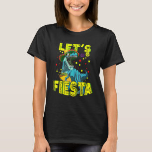 Let's Fiesta Party Tacosaurus Mexican Taco Cinco D T-Shirt