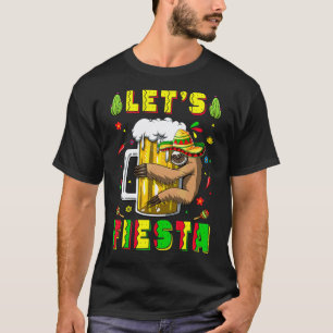 Let's Fiesta Sloth Beer Drinking  Cinco De Drinko  T-Shirt