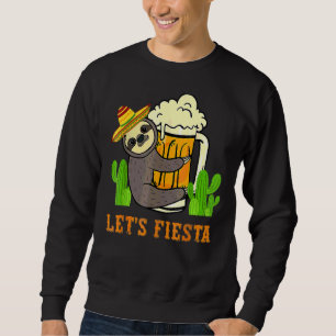Let's Fiesta Sloth Beer Drinking Cinco De Mayo Mex Sweatshirt