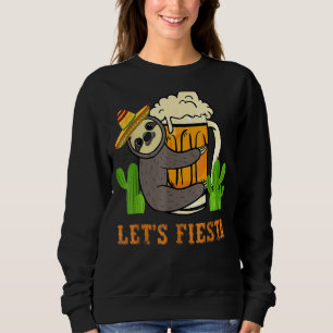 Let's Fiesta Sloth Beer Drinking Cinco De Mayo Mex Sweatshirt