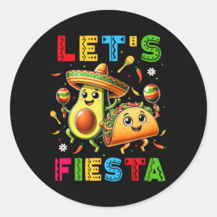 Lets Fiesta Taco Avocado Funny Cinco De Mayo Mexic Classic Round Sticker