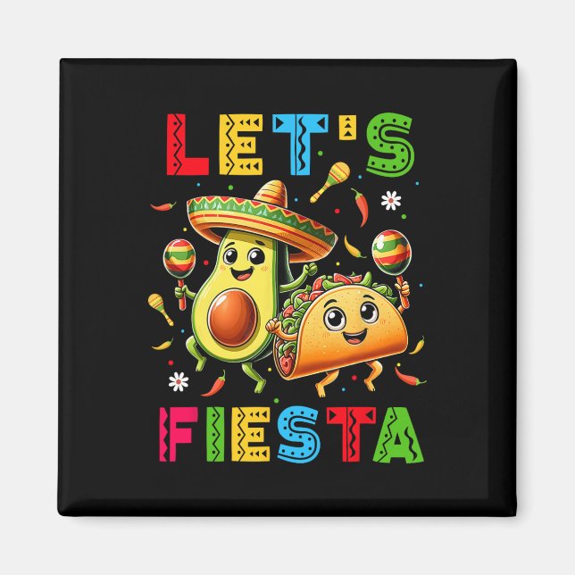 Lets Fiesta Taco Avocado Funny Cinco De Mayo Mexic Magnet (Front)