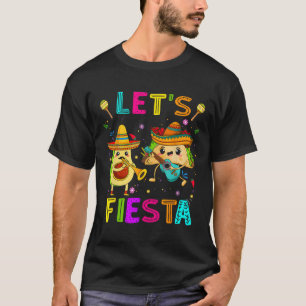 Lets Fiesta Taco Avocado Funny Cinco De Mayo Mexic T-Shirt