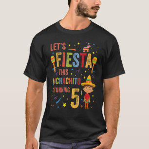 Let's Fiesta this Muchachito Is Turning 5 Mexican T-Shirt
