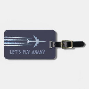 Let's Fly Away Luggage Tag