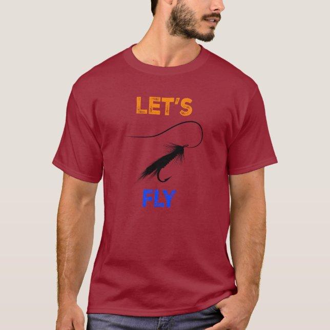 Let's Fly, Fly Fishing T-Shirt (Front)