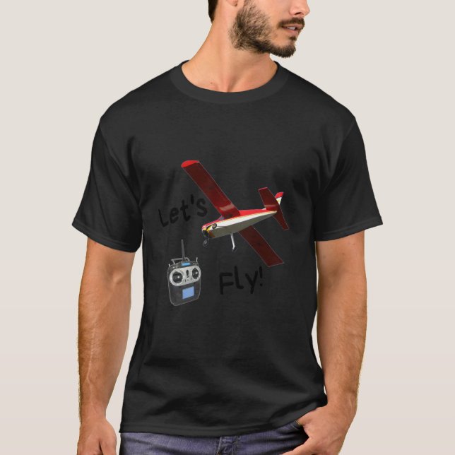 Let'S Fly Rc Aeroplane Radio Control T-Shirt (Front)