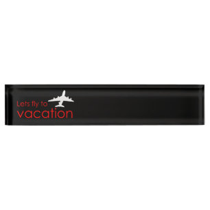 Lets fly to vacation nameplate