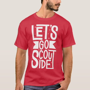 Lets fo scoutside scouting T-Shirt
