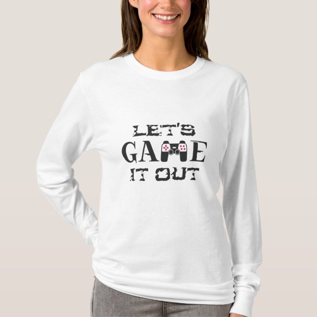 Let's game it out T-Shirt (Front)