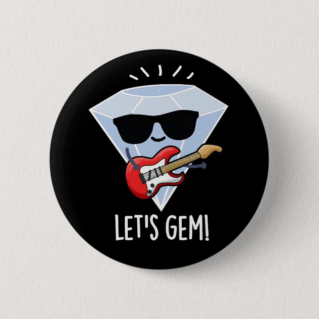 Let's Gem Funny Jewel Pun Dark BG 6 Cm Round Badge (Front)