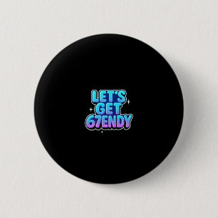 Let's Get 67endy Alpha Meme Gen-z Vibes 6 Cm Round Badge