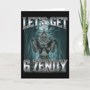 Let's Get 6 7endy Alpha Wolf Meme Funny Humor Card