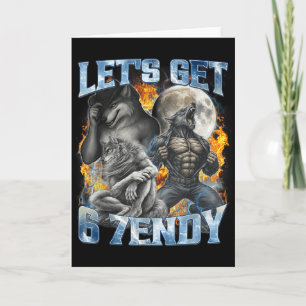 Lets Get 6 7endy Cool Funny Alpha Wolf Werewolf Me Card