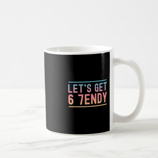Let's Get 6 7endy Funny Six Seven Meme Humor Aura  Coffee Mug (Right)
