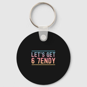 Let's Get 6 7endy Funny Six Seven Meme Humor Aura  Key Ring