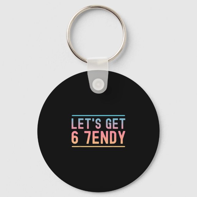 Let's Get 6 7endy Funny Six Seven Meme Humor Aura  Key Ring (Front)