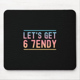 Let's Get 6 7endy Funny Six Seven Meme Humor Aura Mouse Pad