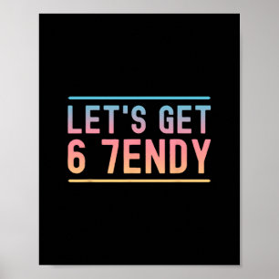 Let's Get 6 7endy Funny Six Seven Meme Humor Aura  Poster