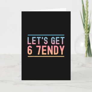 Let's Get 6 7endy Funny Six Seven Meme Humour Aura Card