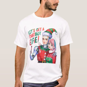 🤖Let's Get a Chatbot Elfie Funny Christmas Memes T-Shirt