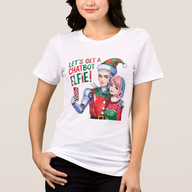 🤖Let's Get a Chatbot Elfie Funny Christmas Memes  Tri-Blend Shirt (Front)