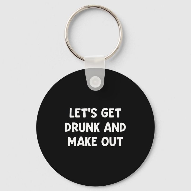 Let's get and make out, funny, jokes, sarcastic  key ring (Front)