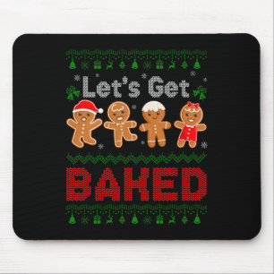 Lets Get Baked Cookie Baking Team Gingerbread Chri Mouse Pad