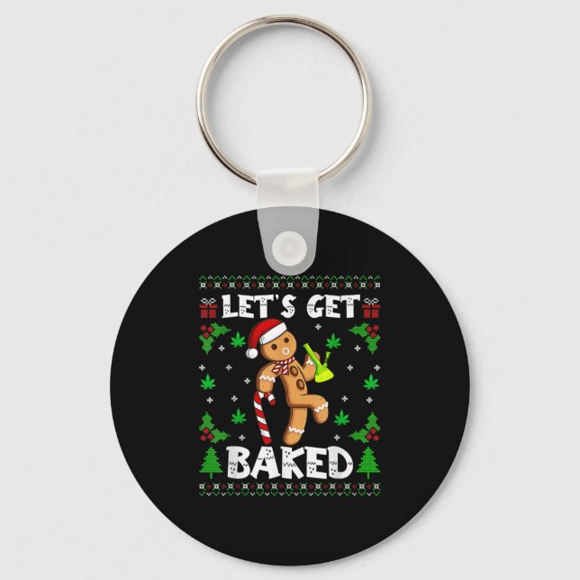 Let's Get Baked Gingerbread Man Weed Funny Christm Key Ring (Front)