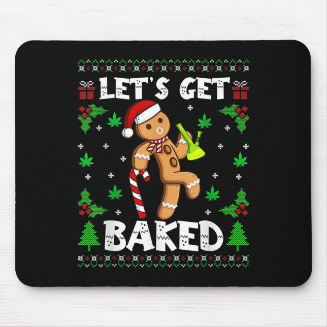 Let's Get Baked Gingerbread Man Weed Funny Christm Mouse Pad (Front)