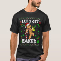Let's Get Baked Gingerbread Man Weed Funny Christm
