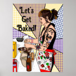 Let's Get Baked Pop Art Tattoo Lady Baking   Poster<br><div class="desc">I drew this picture of my daughter cooking on Christmas in the kitchen with a retro pop art flare.</div>