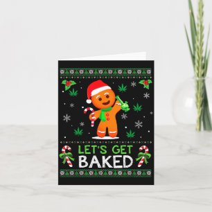 Lets Get Baked Ugly Sweater Weed Christmas Xmas  Card
