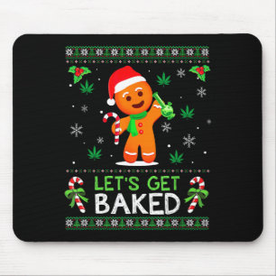 Lets Get Baked Ugly Sweater Weed Christmas Xmas Mouse Pad