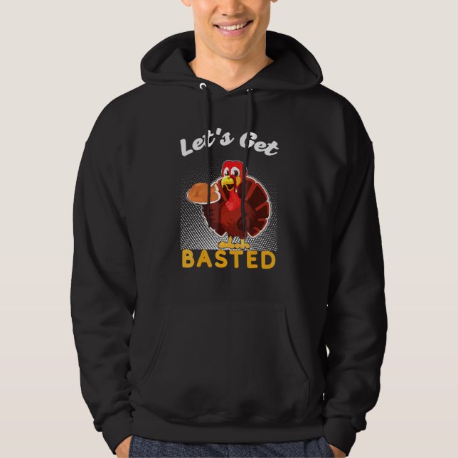 Let's Get Basted Thanksgiving Costume Leg Turkey D Hoodie (Front)