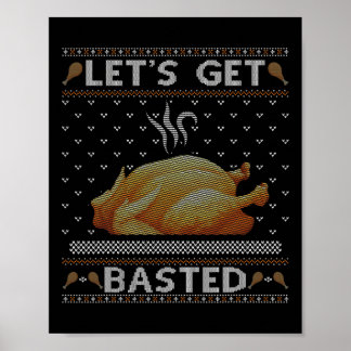 Let's Get Basted Turkey Fall Vibes Ugly Thanksgivi Poster