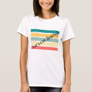 Let's Get Beachy! T-Shirt
