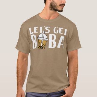 Lets Get Boba Bubble Tea T-Shirt