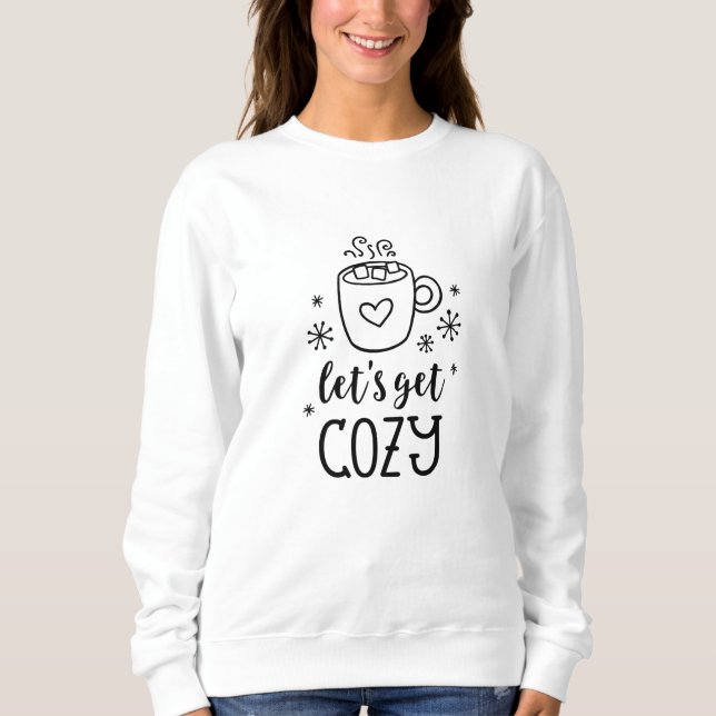 Let's Get Cosy word art T-Shirt Sweatshirt (Front)