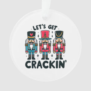 Lets Get Crackin Ornament