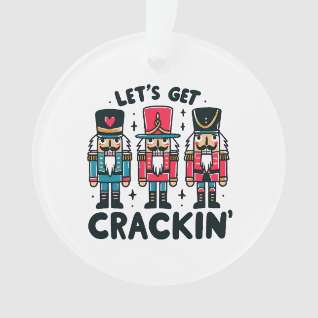 Lets Get Crackin Ornament (Front)