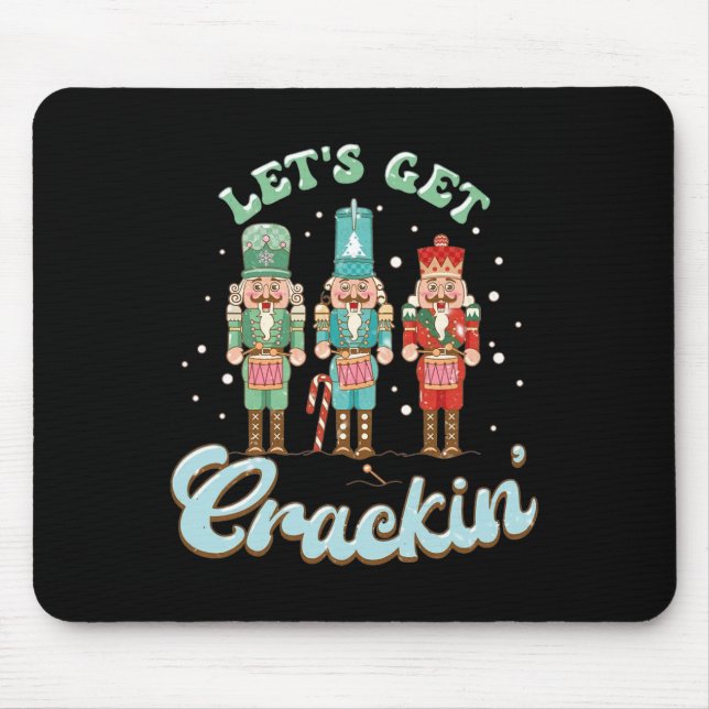 Lets Get Crackin Three Nutcrackers Christmas Teach Mouse Pad (Front)