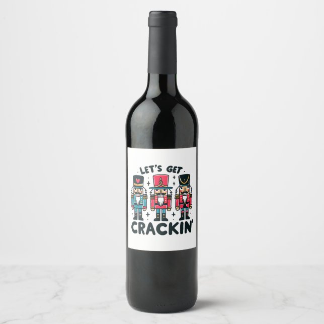 Lets Get Crackin Wine Label (Front)