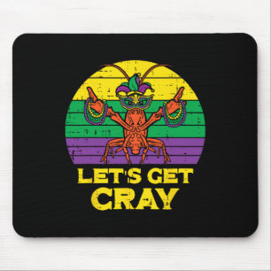 Lets Get Cray Crawfish Funny Mardi Gras Women Men Mouse Pad